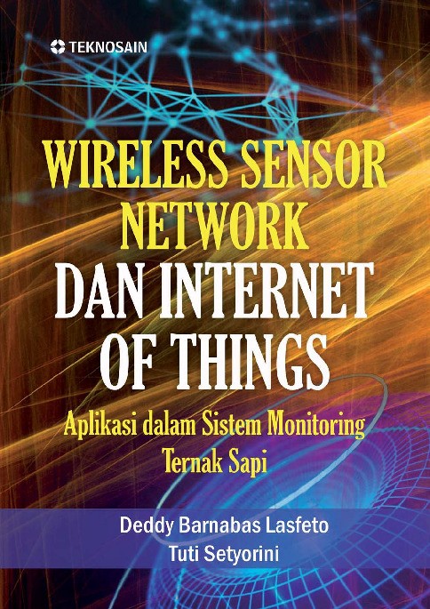 Wireless Sensor Network dan Internet Of Things; Aplikasi dalam Sistem Monitoring Ternak Sapi